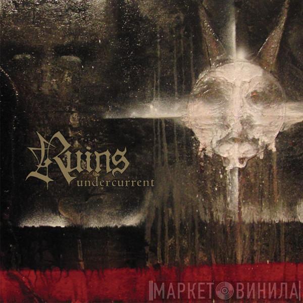 Ruins  - Undercurrent