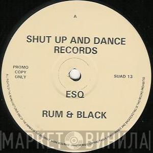 Rum & Black - ESQ / Slaves