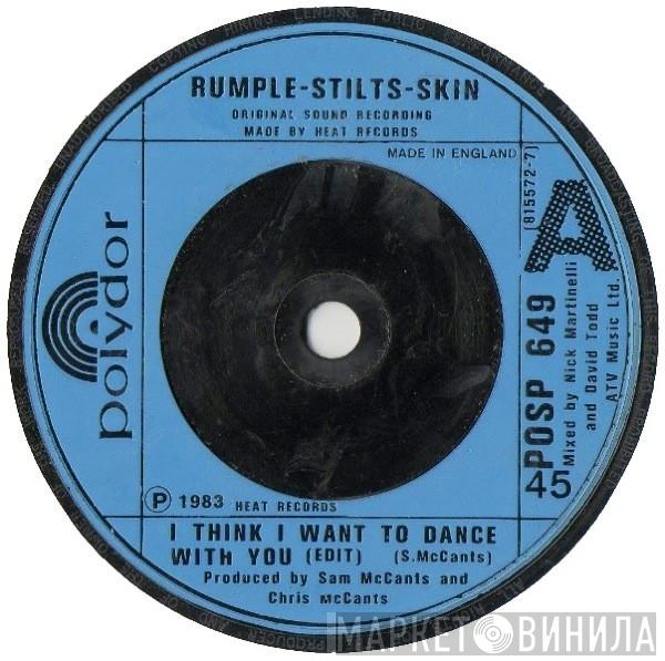 Rumple-Stilts-Skin - I Think I Want To Dance With You