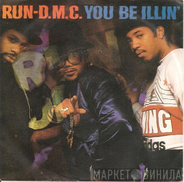  Run-DMC  - You Be Illin' / Hit It Run