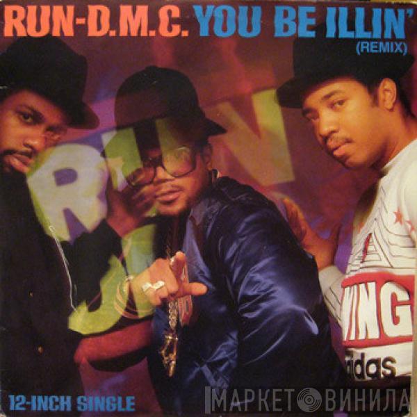 Run-DMC  - You Be Illin' / Hit It Run