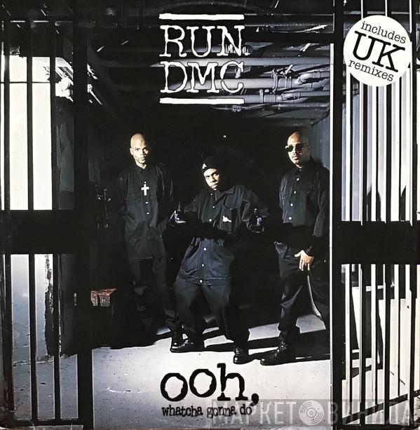  Run-DMC  - Ooh, Whatcha Gonna Do