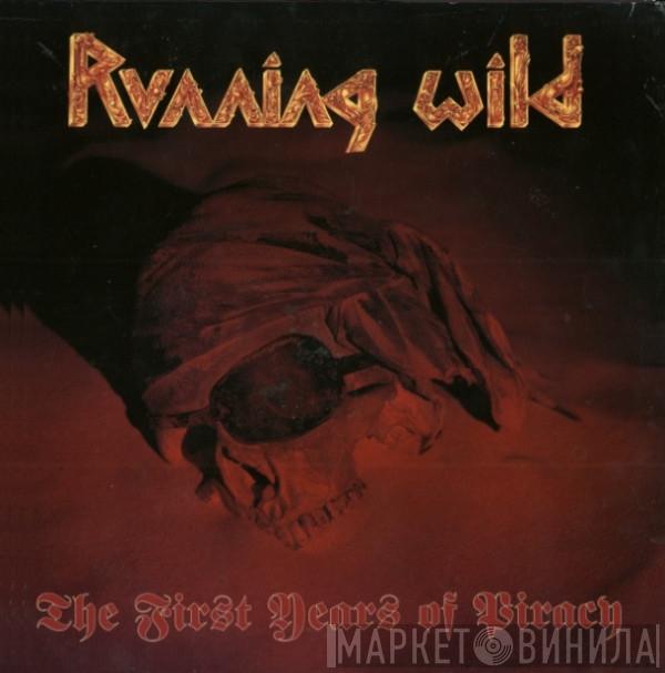  Running Wild  - The First Years Of Piracy