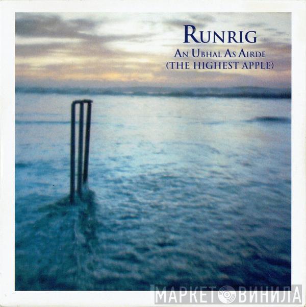 Runrig - An Ubhal As Airde (The Highest Apple)
