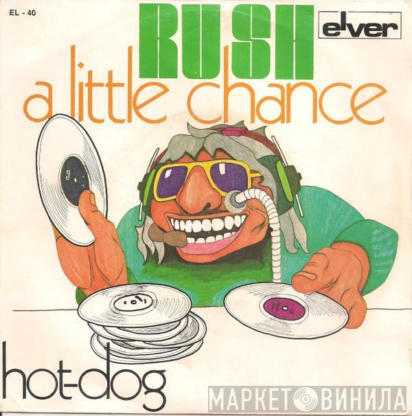 Rush  - A Little Chance  / Hot-Dog
