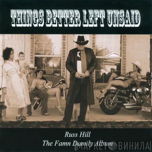 Russ Hill - Things Better Left Unsaid (The Famn Damily Album)