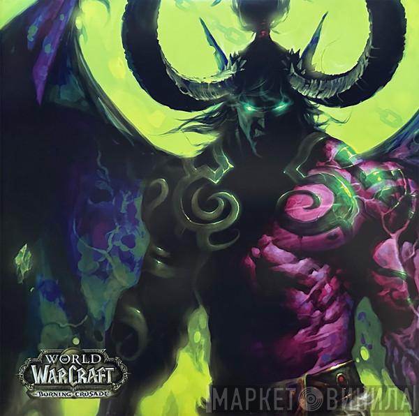 Russell Brower, Derek Duke, Matt Uelmen - World Of Warcraft: The Burning Crusade