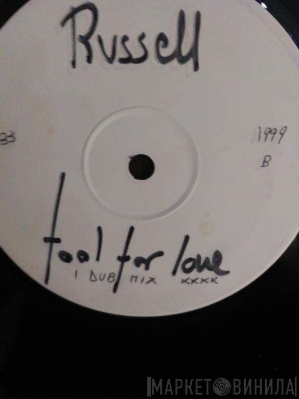  Russell  - Fool For Love