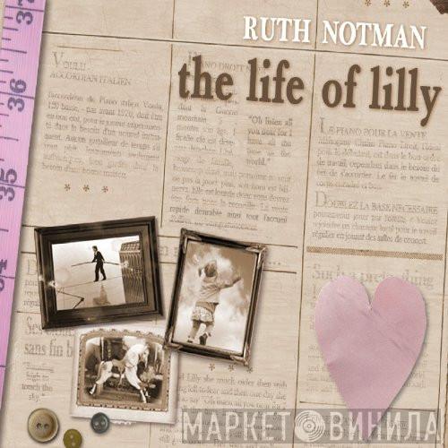 Ruth Notman - The Life Of Lilly