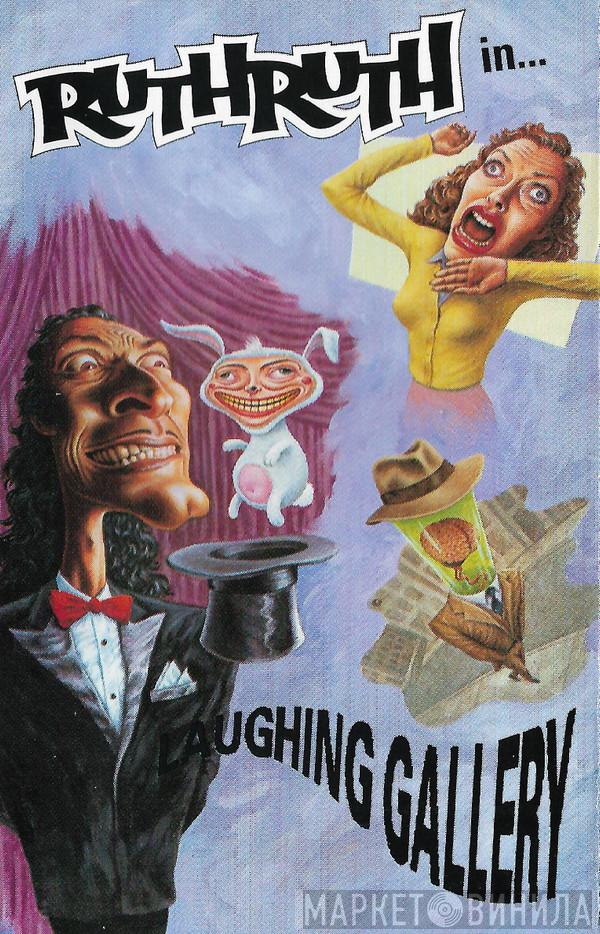  Ruth Ruth  - Laughing Gallery