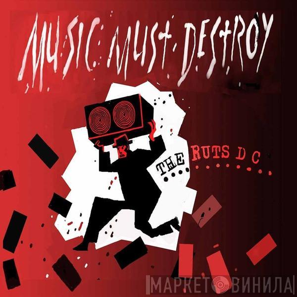  Ruts DC  - Music Must Destroy