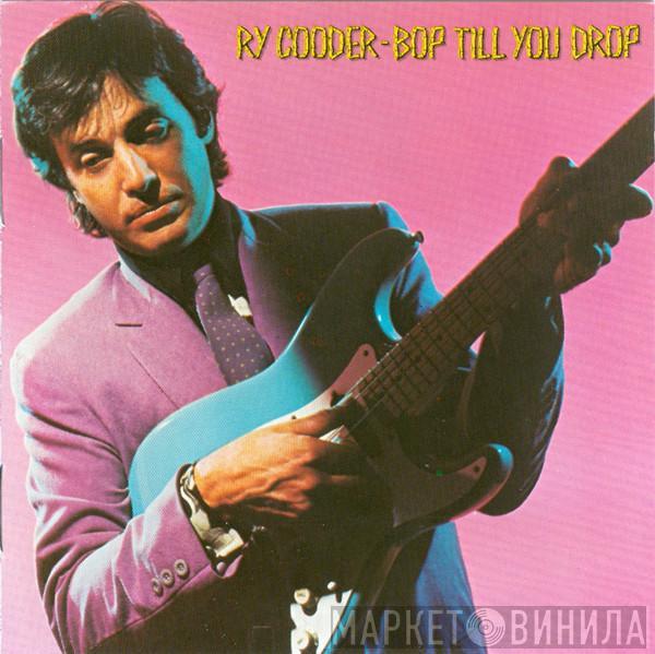  Ry Cooder  - Bop Till You Drop