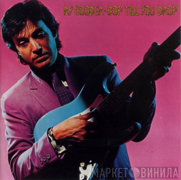  Ry Cooder  - Bop Till You Drop