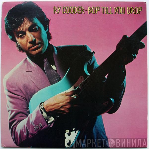 Ry Cooder - Bop Till You Drop