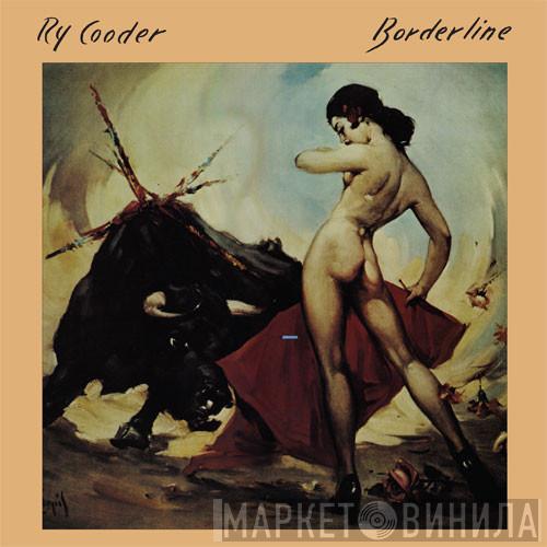  Ry Cooder  - Borderline