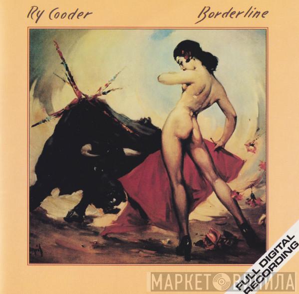  Ry Cooder  - Borderline
