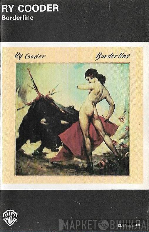  Ry Cooder  - Borderline