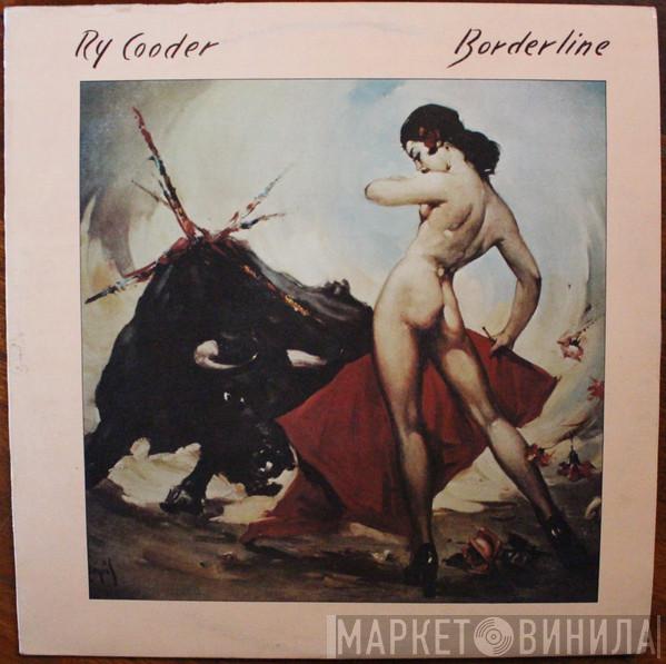  Ry Cooder  - Borderline
