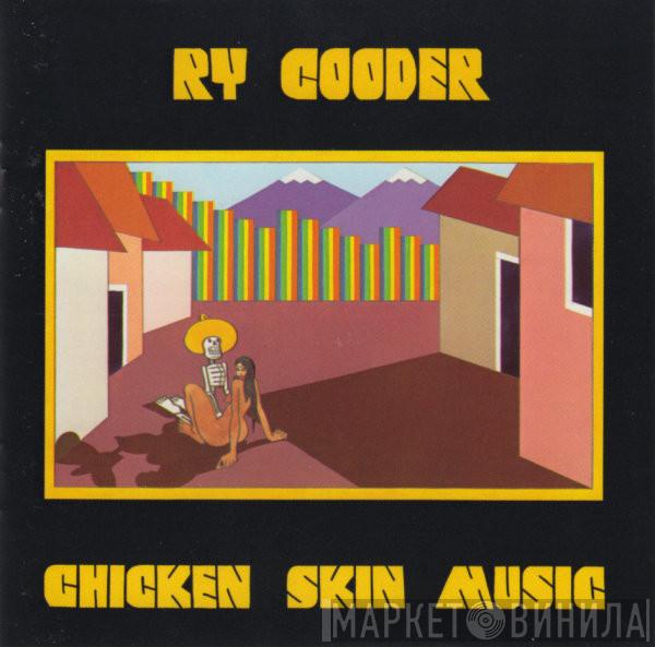  Ry Cooder  - Chicken Skin Music