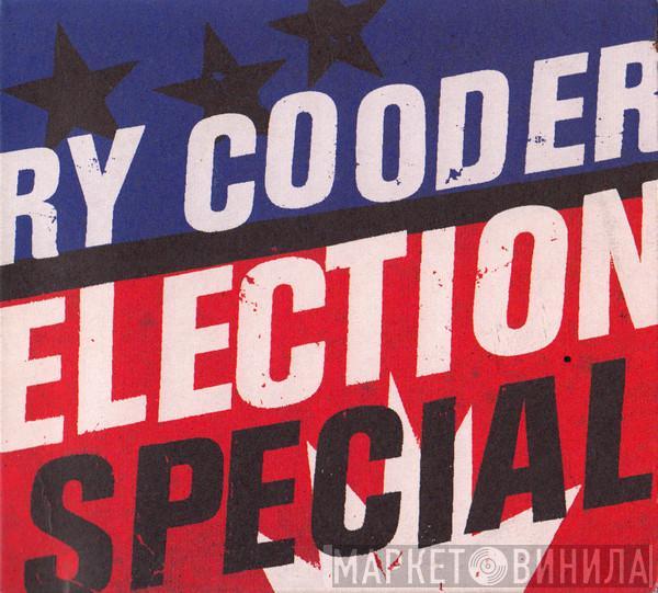  Ry Cooder  - Election Special