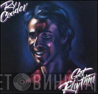  Ry Cooder  - Get Rhythm