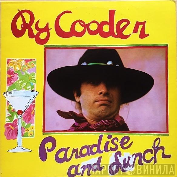  Ry Cooder  - Paradise And Lunch