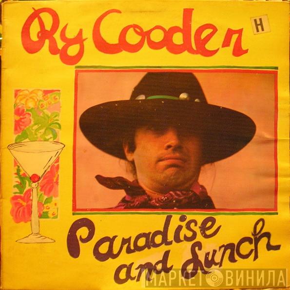 Ry Cooder  - Paradise And Lunch