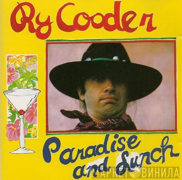  Ry Cooder  - Paradise And Lunch