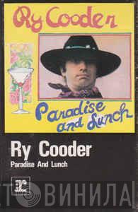  Ry Cooder  - Paradise And Lunch