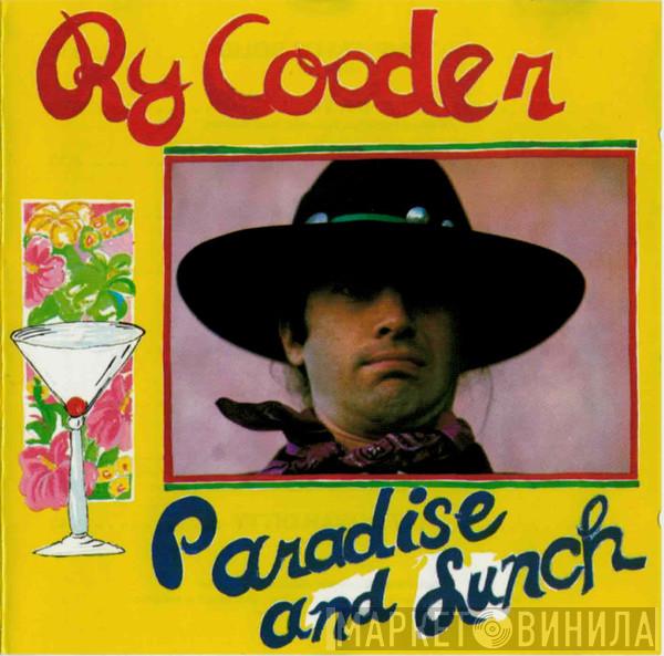  Ry Cooder  - Paradise And Lunch
