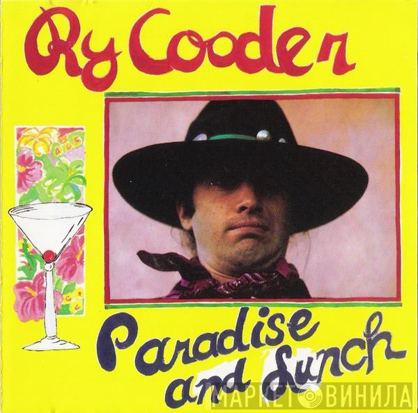 Ry Cooder - Paradise And Lunch