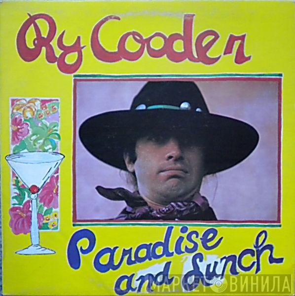  Ry Cooder  - Paradise And Lunch