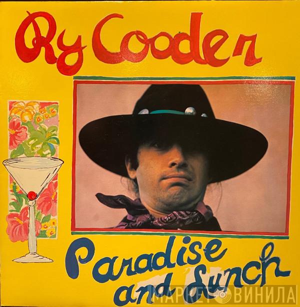  Ry Cooder  - Paradise And Lunch