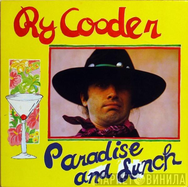  Ry Cooder  - Paradise And Lunch