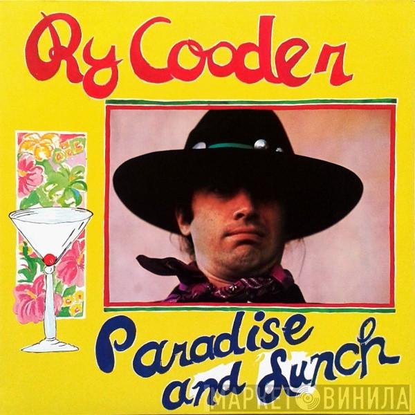  Ry Cooder  - Paradise And Lunch