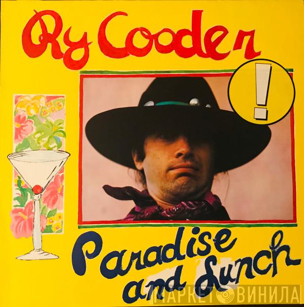  Ry Cooder  - Paradise And Lunch