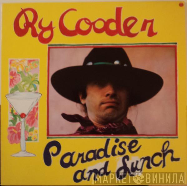 Ry Cooder - Paradise And Lunch