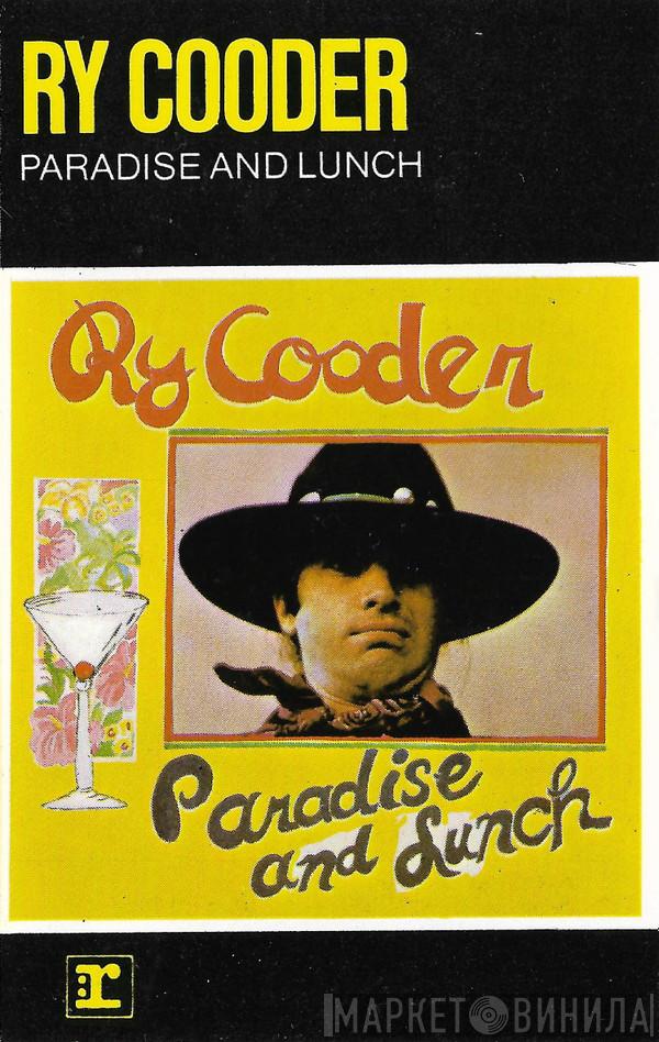  Ry Cooder  - Paradise And Lunch