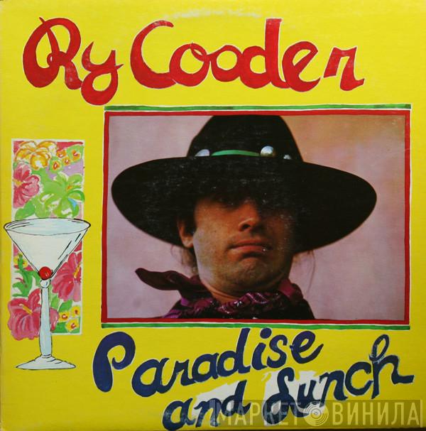  Ry Cooder  - Paradise And Lunch