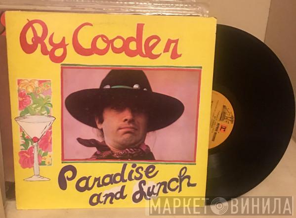  Ry Cooder  - Paradise And Lunch