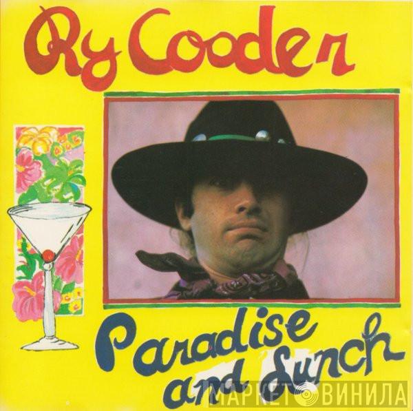  Ry Cooder  - Paradise And Lunch