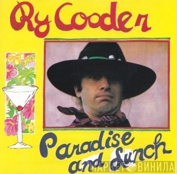  Ry Cooder  - Paradise And Lunch