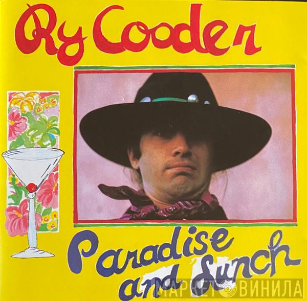  Ry Cooder  - Paradise And Lunch