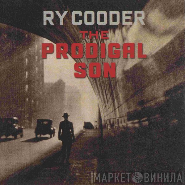  Ry Cooder  - The Prodigal Son