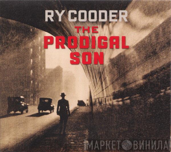  Ry Cooder  - The Prodigal Son