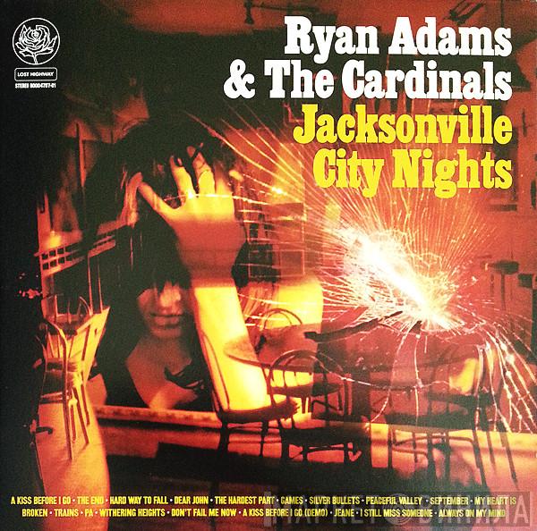  Ryan Adams & The Cardinals  - Jacksonville City Nights