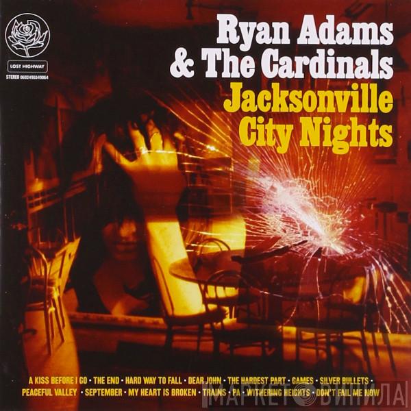  Ryan Adams & The Cardinals  - Jacksonville City Nights