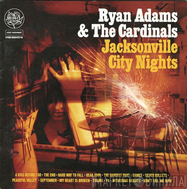  Ryan Adams & The Cardinals  - Jacksonville City Nights