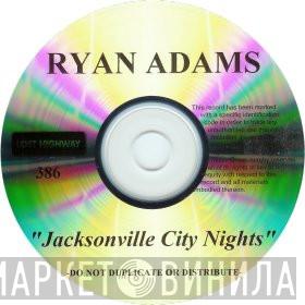  Ryan Adams & The Cardinals  - Jacksonville City Nights