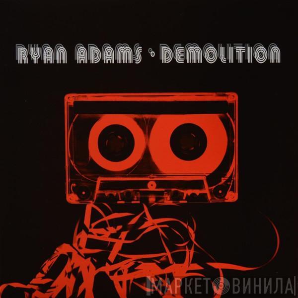  Ryan Adams  - Demolition
